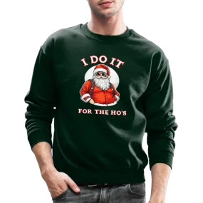 Santa - I Do It for the Ho's Sweatshirt